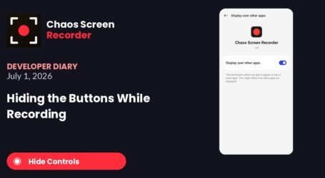 Chaos Screen Recorder: Developer Diary | Hiding the Buttons While Recording (July 1, 2026)