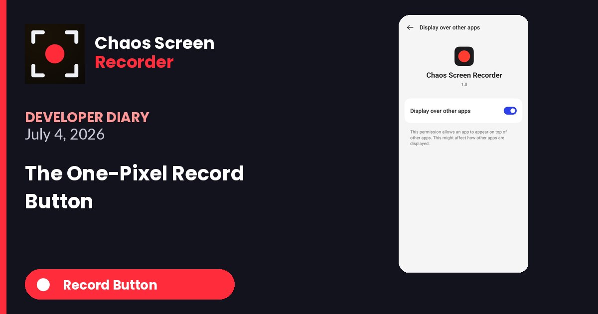 Chaos Screen Recorder Developer Diary featured image for 2026-07-04