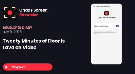 Chaos Screen Recorder: Developer Diary | Twenty Minutes of Floor Is Lava on Video (July 5, 2026)
