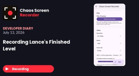 Chaos Screen Recorder: Developer Diary | Recording Lance’s Finished Level (July 13, 2026)