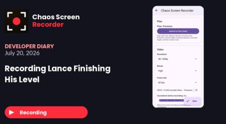 Chaos Screen Recorder: Developer Diary | Recording Lance Finishing His Level (July 20, 2026)