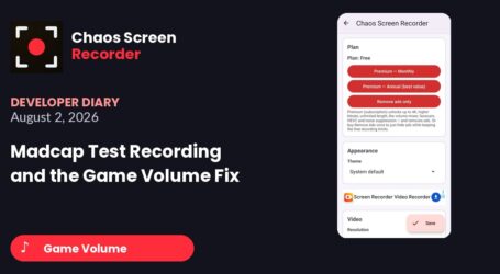 Chaos Screen Recorder: Developer Diary | Madcap Test Recording and the Game Volume Fix (August 2, 2026)