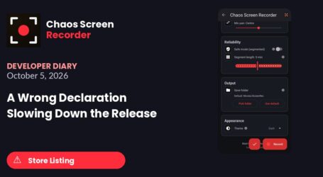 Chaos Screen Recorder: Developer Diary | A Wrong Declaration Slowing Down the Release (October 5, 2026)
