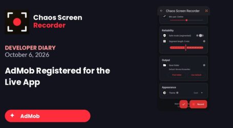 Chaos Screen Recorder: Developer Diary | AdMob Registered for the Live App (October 6, 2026)